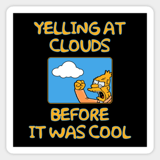 Yelling at Clouds Sticker